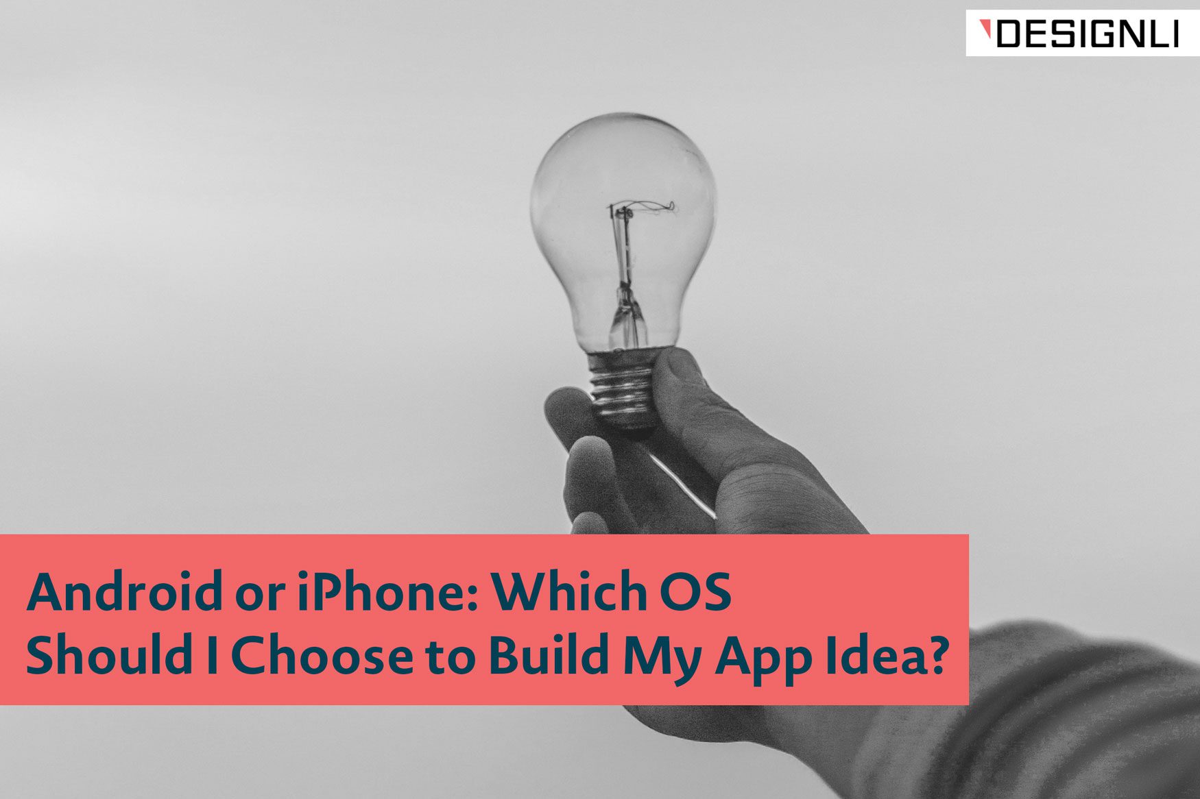 Android or iPhone: Which OS Should I Choose to Build My App Idea?