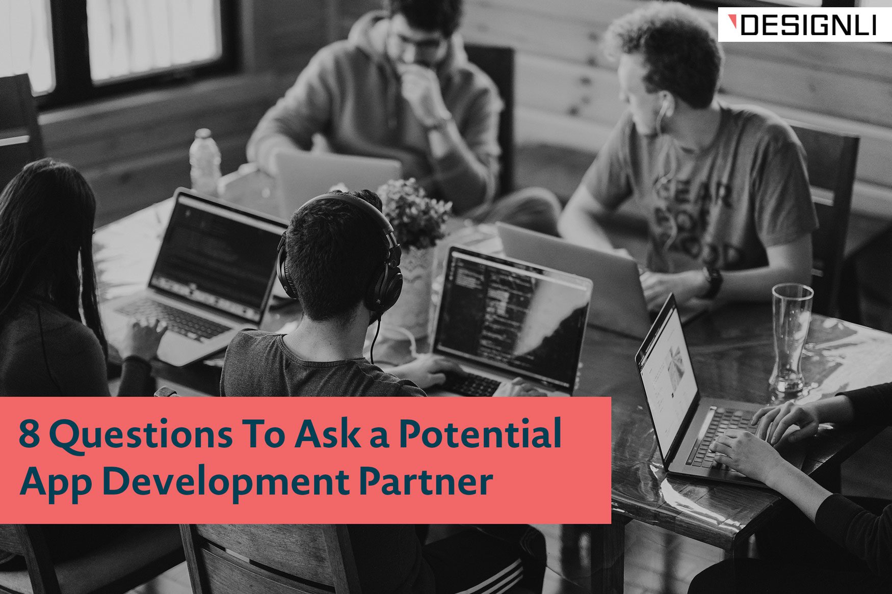 8 Questions To Ask a Potential App Development Partner