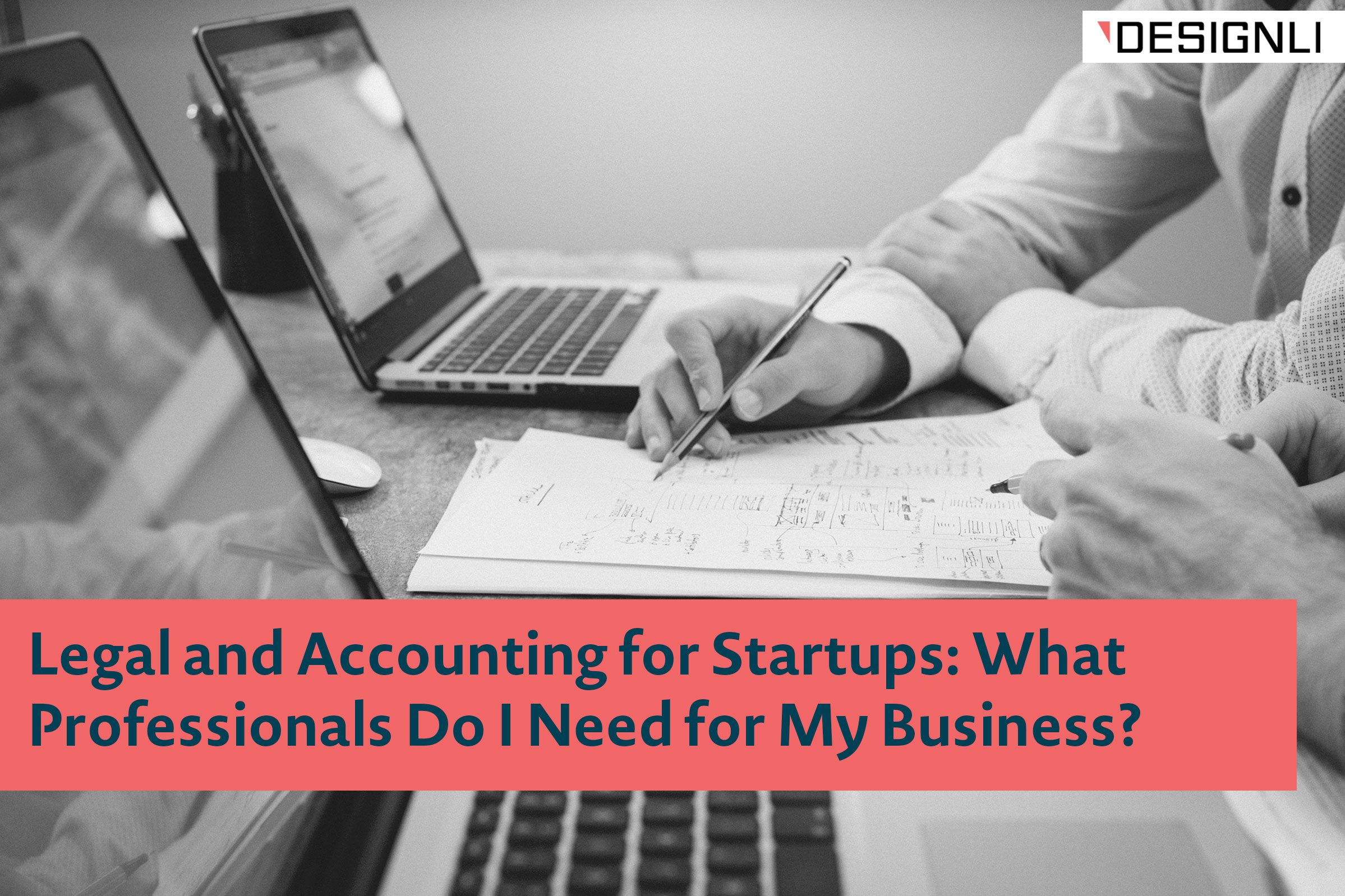 Legal and Accounting for Startups: What Professionals Do I Need to Launch my Business?