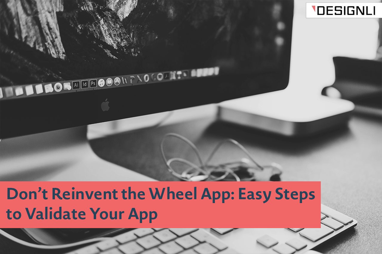 Don’t Reinvent the Wheel: Easy Steps to Validate Your App
