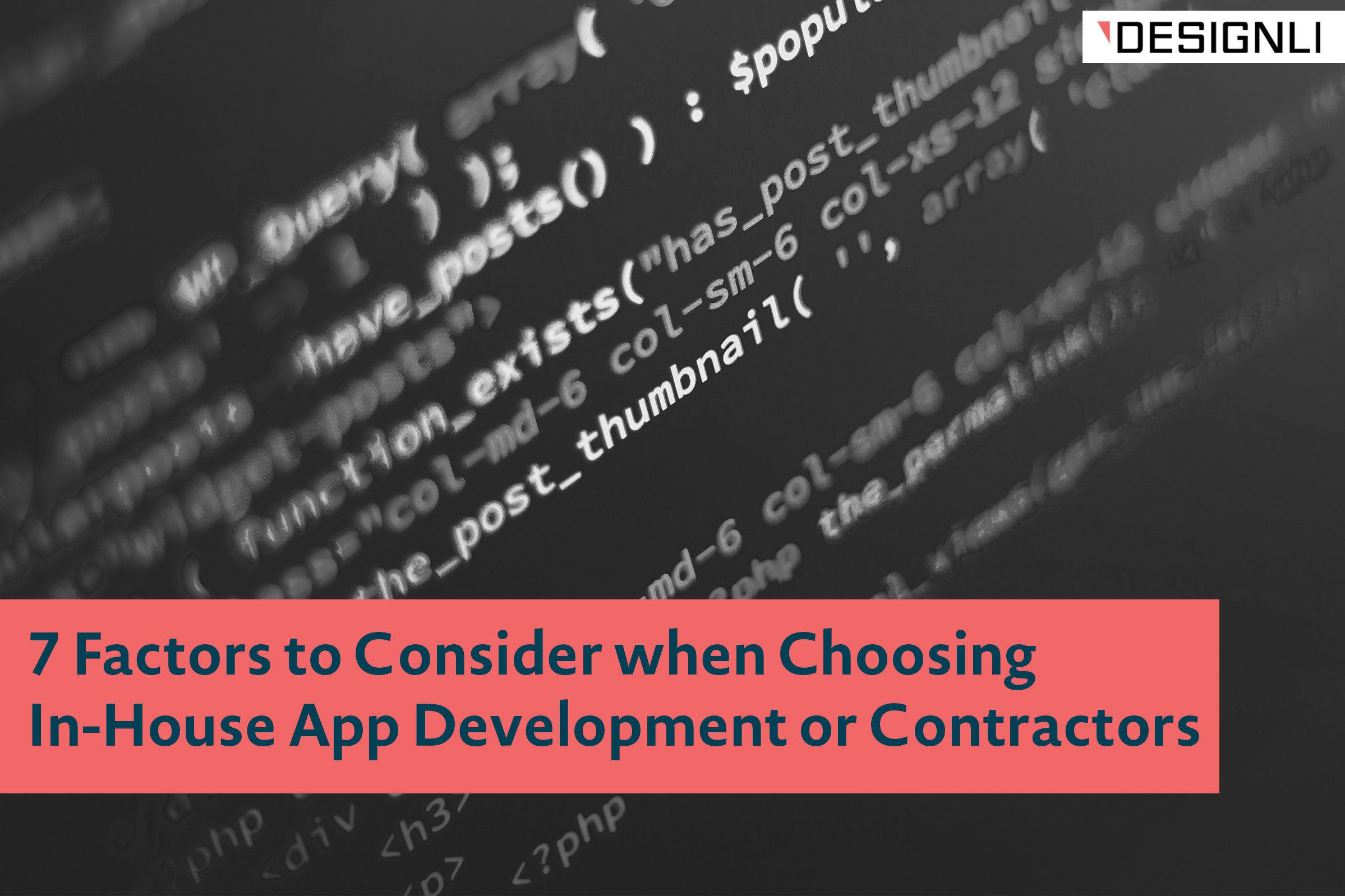 7 Considerations When Choosing In-House App Development or Contractors